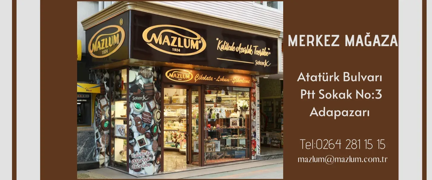 Mazlum Çikolata ve Şekerleme merkez mağazası Adapazarı
